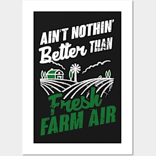 Farming: Ain't nothin' better than fresh farm air Posters and Art